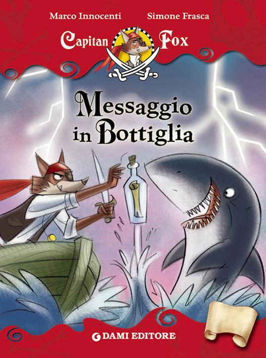 Messaggio in bottiglia. Capitan Fox. Ediz. illustrata - Marco Innocenti,Simone Frasca - ebook