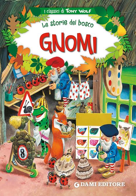 Gnomi. Le storie del bosco. Ediz. illustrata - Peter Holeinone,Tony Wolf - ebook