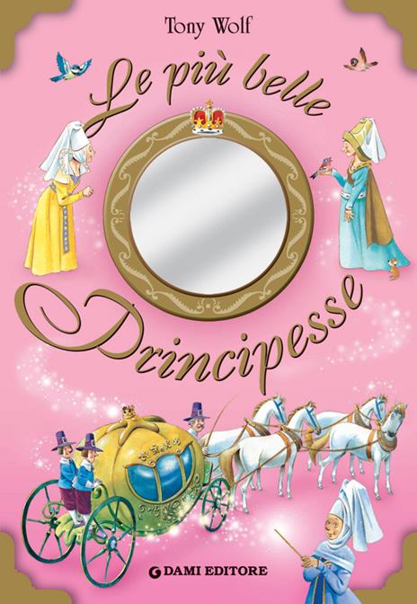 Le più belle principesse. Ediz. illustrata - Anna Casalone,Tony Wolf - ebook