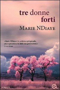 Tre donne forti - Marie Ndiaye - copertina