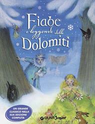 Fiabe e leggende delle Dolomiti. Ediz. illustrata