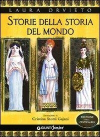 Storie della storia del mondo. Ediz. del centenario - Laura Orvieto - copertina