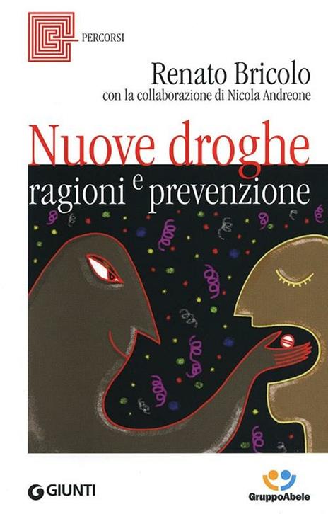 Nuove droghe. Ragioni e prevenzione - Renato Bricolo,Andreone Nicola - copertina