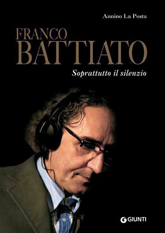 Franco Battiato. Soprattutto il silenzio - Annino La Posta - ebook