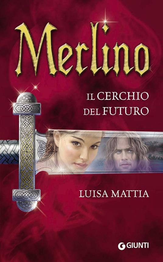 Merlino. Il cerchio del futuro - Luisa Mattia - ebook