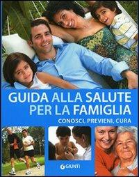 Guida alla salute della famiglia. Visualizza, cura, previeni - copertina