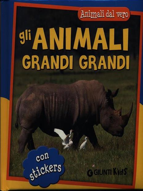 Gli animali grandi grandi. Con adesivi. Ediz. illustrata - Simona Gabbanini - copertina