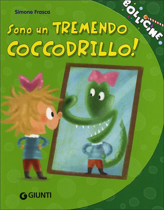 Sono un tremendo coccodrillo! Ediz. illustrata - Simone Frasca - copertina