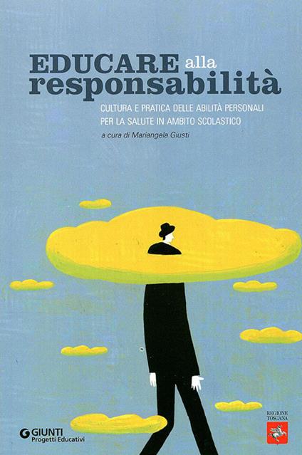Educare alla responsabilità. Cultura e pratica delle abilità personali per la salute in ambito scolastico - copertina