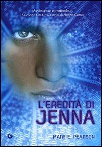 L' eredità di Jenna - Mary E. Pearson - copertina