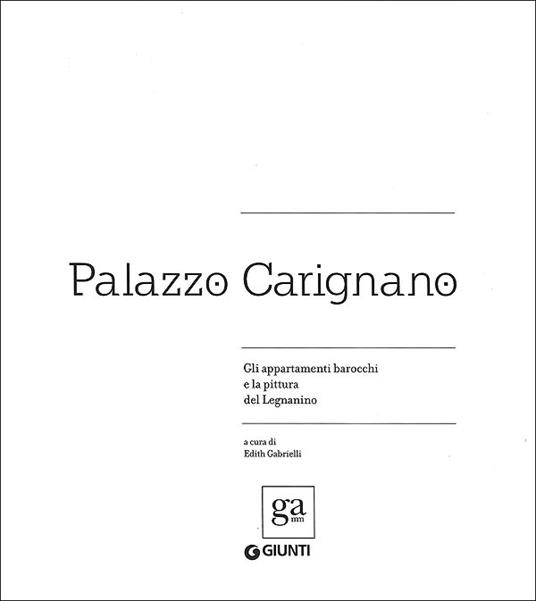 Palazzo Carignano. Gli appartamenti barocchi e la pittura del Legnanino. Ediz. illustrata - 2