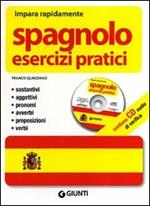 Spagnolo. Esercizi pratici. Sostantivi, aggettivi, pronomi, avverbi, preposizioni, verbi. Ediz. bilingue. Con CD Audio