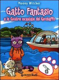 Gatto Fantasio e le giostre incantate del Girobaffo - Moony Witcher - copertina