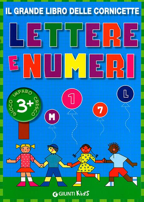Il grande libro delle cornicette. Lettere e numeri. Ediz. illustrata - copertina