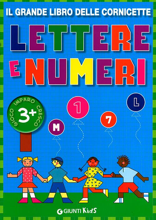 Il grande libro delle cornicette. Lettere e numeri. Ediz. illustrata - copertina