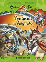 Tentacoli in agguato! Capitan Fox