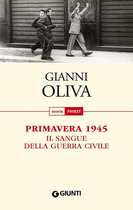 Primavera 1945. Il sangue della guerra civile - Gianni Oliva - ebook