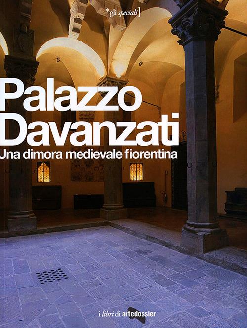 Palazzo Davanzati. Una dimora medievale fiorentina. Ediz. illustrata - copertina