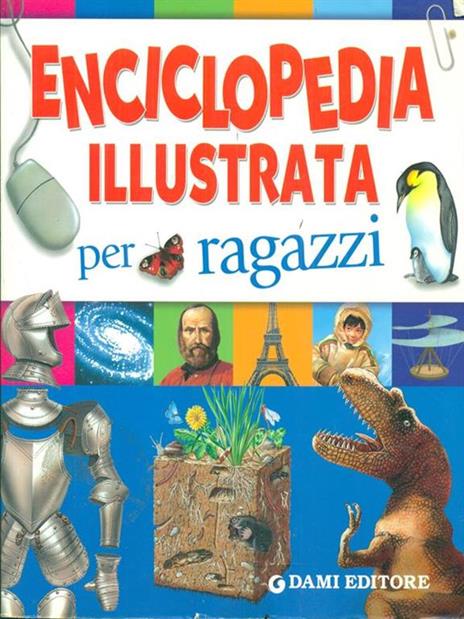 Enciclopedia illustrata per ragazzi. Ediz. illustrata - 3