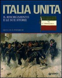 Italia unita. Il Risorgimento e le sue storie - Gianluca Formichi - copertina