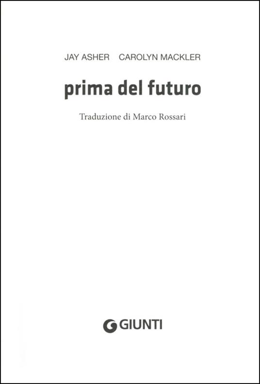 Prima del futuro - Jay Asher,Carolyn Mackler - 2