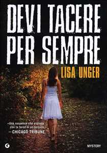Libro Devi tacere per sempre Lisa Unger