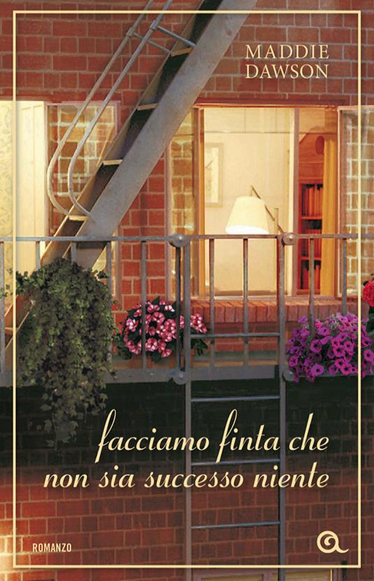 Facciamo finta che non sia successo niente - Maddie Dawson,Laura Melosi - ebook