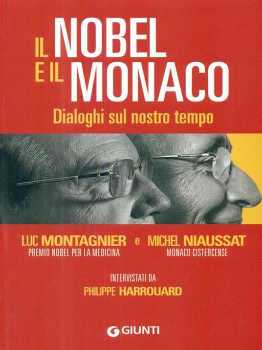 Il Nobel e il monaco. Dialoghi sul nostro tempo - Luc Montagnier,Michel Niaussat,Philippe Harrouard - copertina