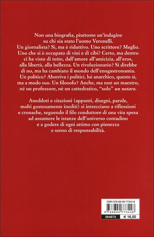 Luigi Veronelli. La vita è troppo corta per bere vini cattivi - G. Arturo Rota,Nichi Stefi - 3