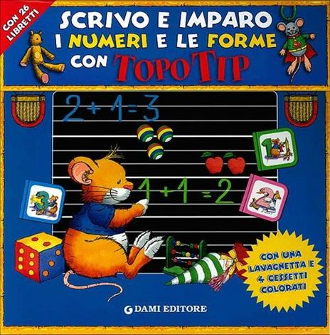 Scrivo e imparo i numeri e le forme con Topo Tip. Con gadget - Marco Campanella - copertina