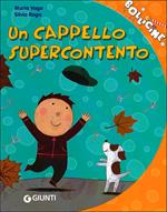 Un cappello supercontento. Ediz. illustrata