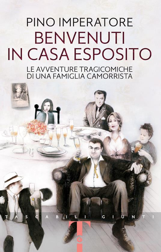 Benvenuti in casa Esposito. Le avventure tragicomiche di una famiglia camorrista - Pino Imperatore - ebook