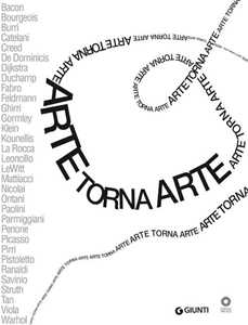 Arte torna arte. Catalogo della mostra (Firenze 7 maggio, 4 novembre 2012). Ediz. illustrata