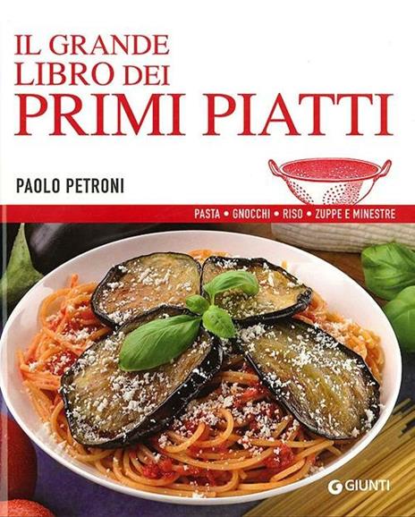 Il grande libro dei primi piatti - Paolo Petroni - copertina