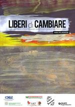 Liberi di cambiare. La disassuefazione al fumo nei giovani: aspetti teorici e pratici di una Ricerca-Azione. Guida per operatori