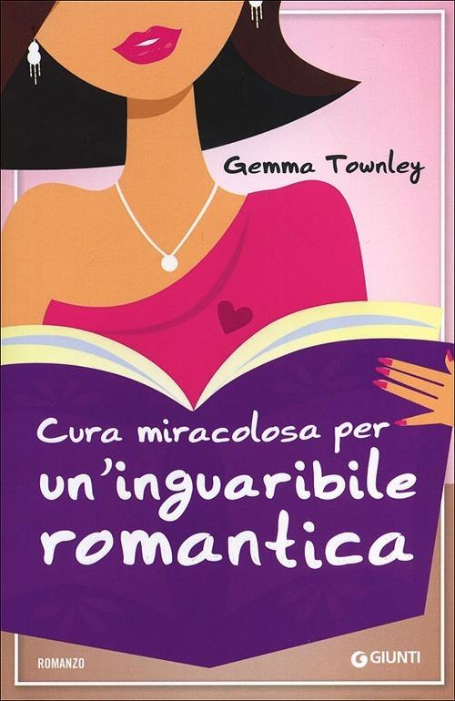Cura miracolosa per un'inguaribile romantica - Gemma Townley - copertina