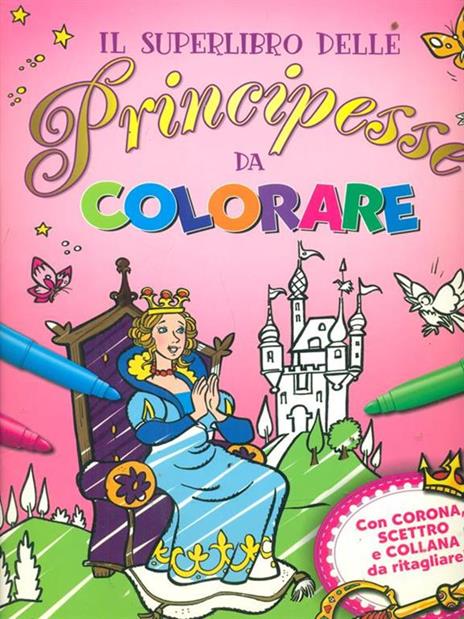 Il superlibro delle principesse da colorare. Ediz. illustrata. Con gadget - Silvia D'Achille,Tony Wolf,Umberto Fizialetti - 3