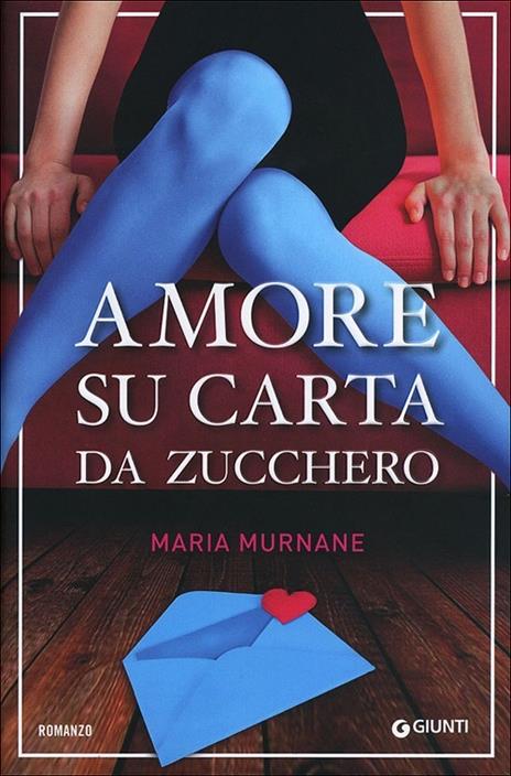 Amore su carta da zucchero - Maria Murnane - copertina