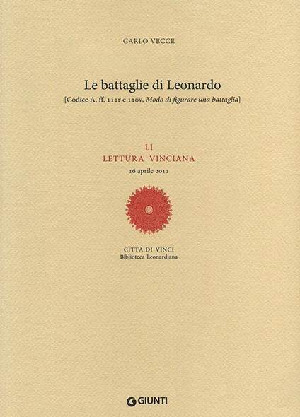 Le battaglie di Leonardo. LI lettura vinciana (16 aprile 2011) - Carlo Vecce - copertina
