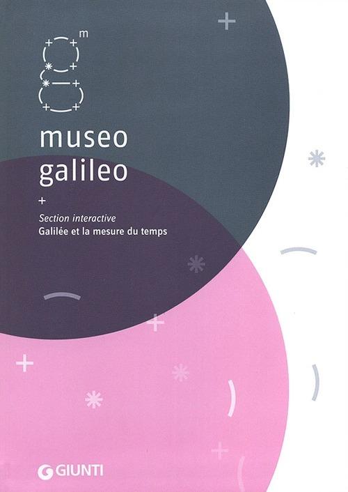 Museo Galileo. Section interactive. Galilée et la mesure du temps - copertina