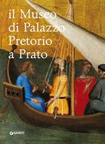 Il museo di Palazzo Pretorio a Prato