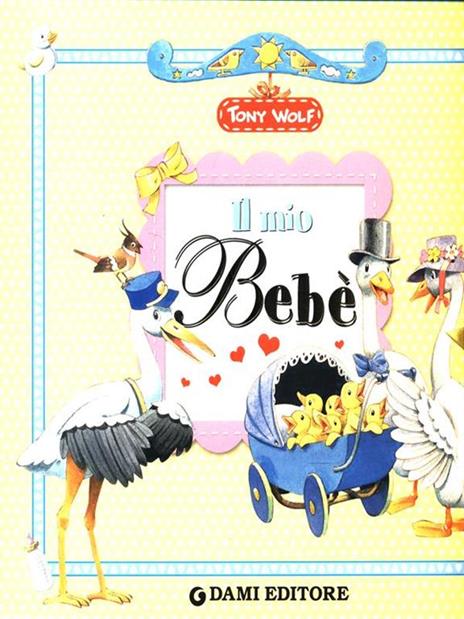 Il mio bebè. Ediz. illustrata - copertina