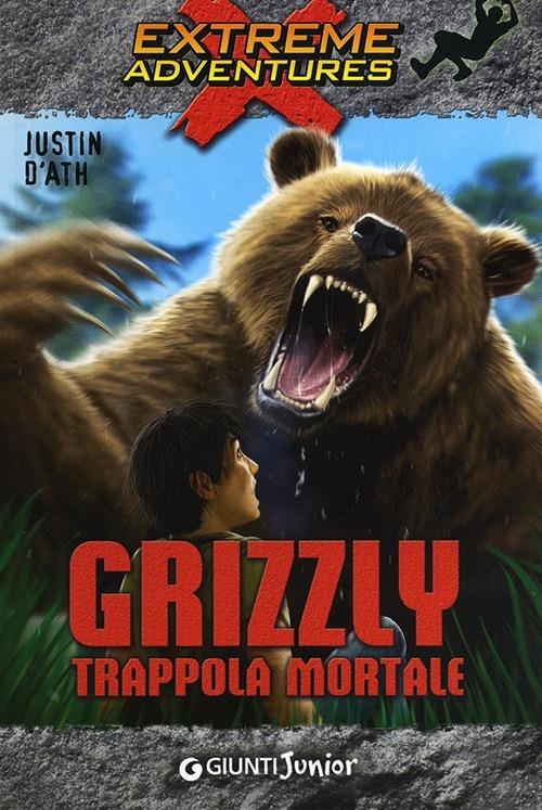 Grizzly. Trappola mortale - Justin D'Ath - copertina
