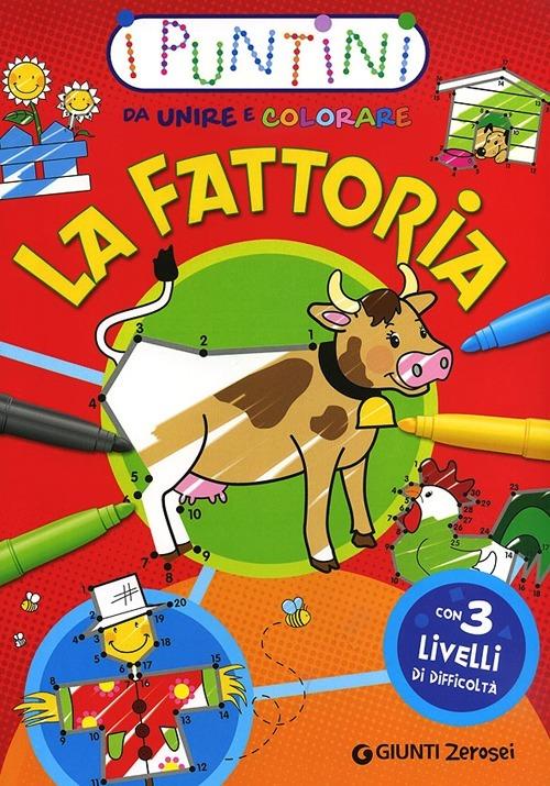 La fattoria. I puntini da unire e colorare. Ediz. illustrata - copertina