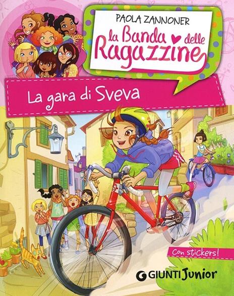 La gara di Sveva. La banda delle ragazzine. Con adesivi - Paola Zannoner - copertina