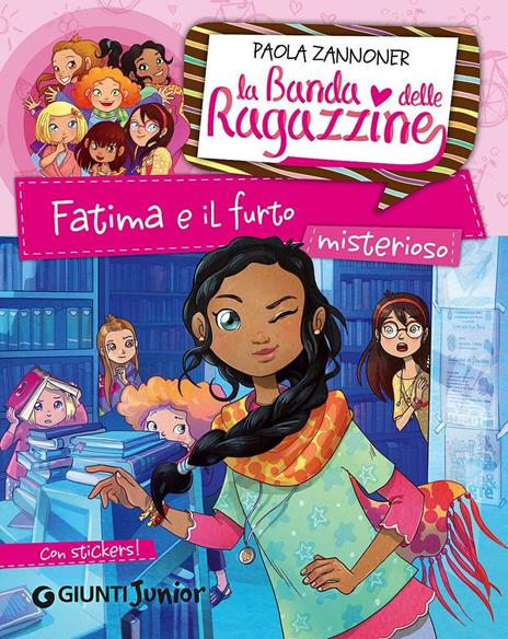 Fatima e il furto misterioso. La banda delle ragazzine. Con adesivi - Paola Zannoner - copertina