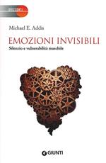 Emozioni invisibili. Silenzio e vulnerabilità maschile