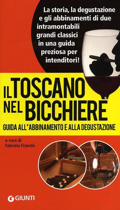 Il Toscano nel bicchiere. Guida all'abbinamento e alla degustazione - 3