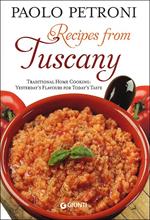 Recipes from Tuscany. Traditional home cooking: yesterday's flavours for today's taste