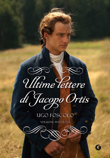 Ultime lettere di Jacopo Ortis - Ugo Foscolo - copertina